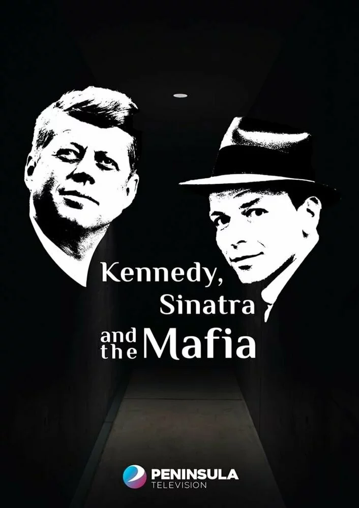 Кеннеди, Синатра и мафия
